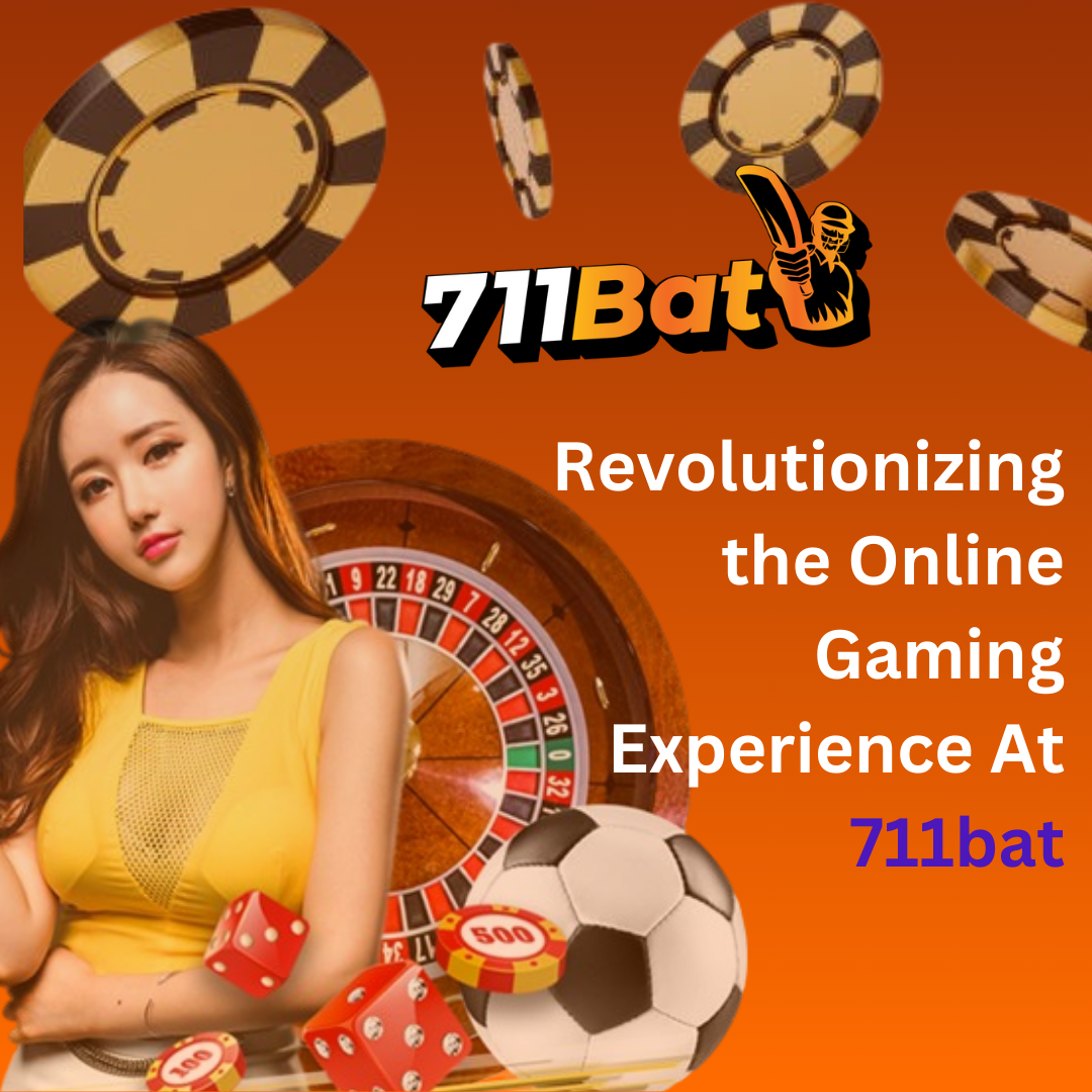 The Rise of 711Bat: Revolutionizing the Online Gaming Experience