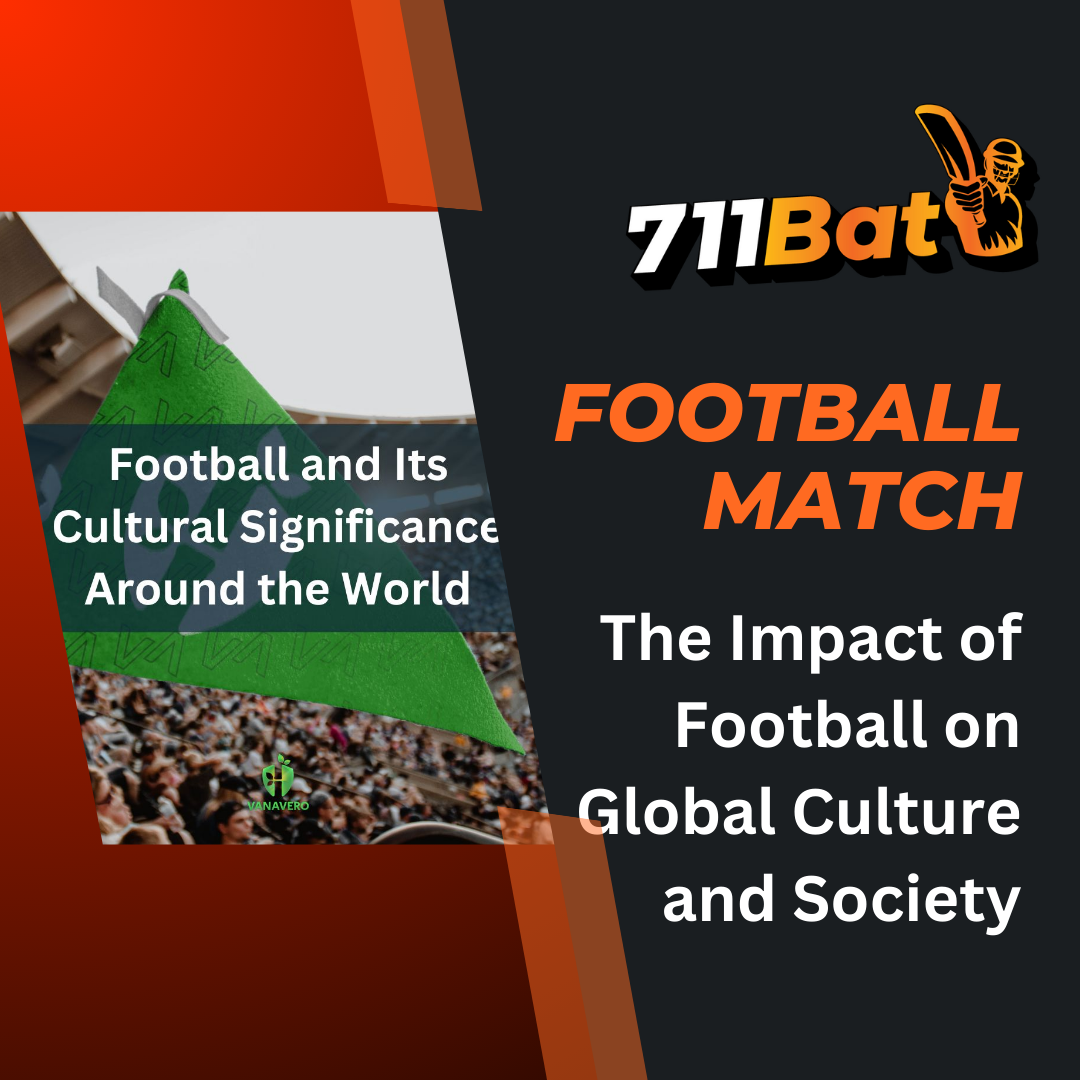 The Impact of Football on Global Culture and Society