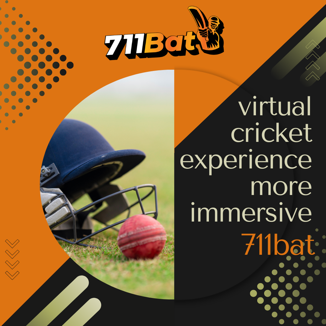 What makes 711bat’s virtual cricket experience more immersive than other platforms