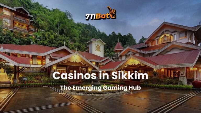 Casinos in Sikkim - 711Bat